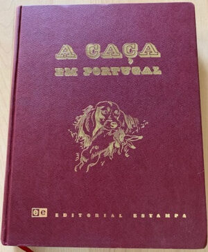 A CAÇA EM PORTUGAL VOLUME I