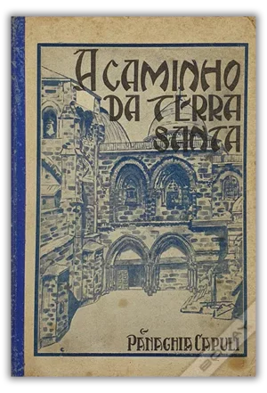 A CAMINHO DA TERRA SANTA  J. ALVES TERÇAS  1929
