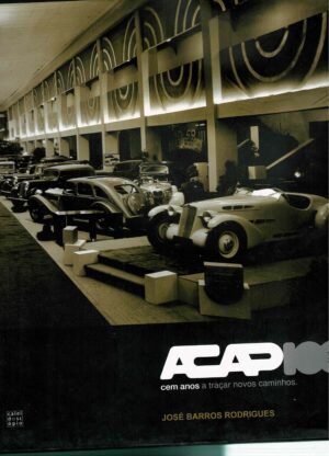 ACAP100 - CEM ANOS A TRAÇAR NOVOS CAMINHOS - JOSÉ BARROS RODRIGUES