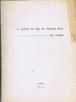 A CAPELA DA RUA DE PERALVES SECO EM TOMAR
