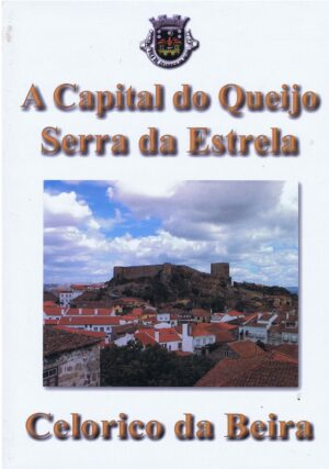 A CAPITAL DO QUEIJO SERRA DA ESTRELA -CELORICO DA BEIRA