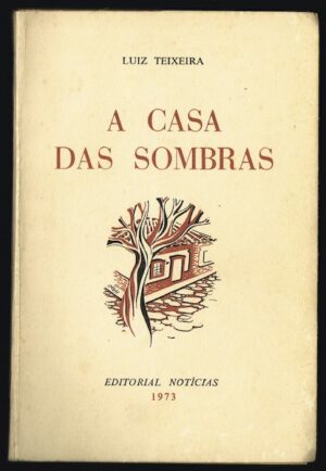 A CASA DAS SOMBRAS - LUIZ TEIXEIRA