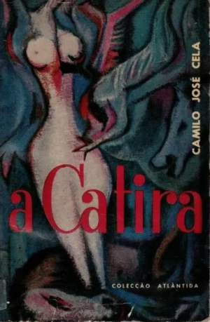 A CATIRA - CAMILO JOSÉ CELA - COLECÇÃO ATLÂNTIDA