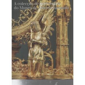A COLECÇÃO DE OURIVERSARIA DO MUSEU DE ALBERTO SAMPAIO