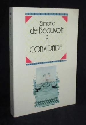 A CONVIDADA - SIMONE DE BEAUVOIR