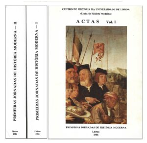 ACTAS VOLUME I - PRIMEIRAS JORNADAS DE HISTÓRIA MODERNA - LISBOA 1986