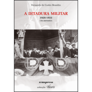 A DITADURA MILITAR 1926-1933 UMA CRONOLOGIA - FERNANDO DE CASTRO BRANDÃO