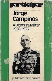 A DITADURA MILITAR  1926/1933 - JORGE CAMPINOS