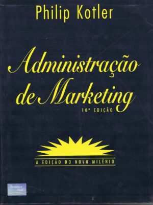 ADMINISTRAÇÃO D MARKETING ( 10ª EDIÇÃO )