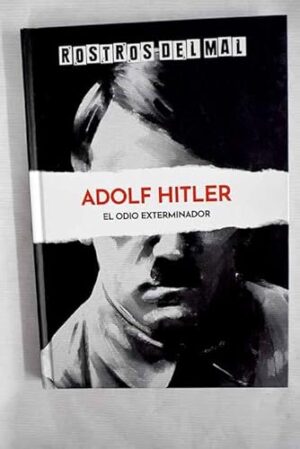 ADOLFO HITLER - O ÓDIO EXTERMINADOR - ROSTOS DO MAL- ATLÂNTICO PRESS