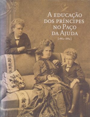 A EDUCAÇÃO DOS PRÍNCIPES NO PAÇO DA AJUDA