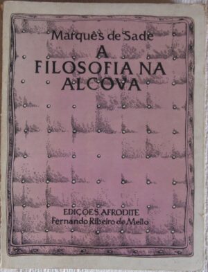 A FILOSOFIA NA ALCOVA - MARQUÊS DE SADE