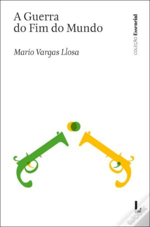 A GUERRA DO FIM DO MUNDO - MARIO VARGAS LLOSA