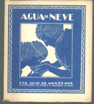 AGUA DE NEVE ( POEMA PSTORIL ) - NUNO DE MONTEMOR - ILUSTRAÇÕES DE RAQUEL R. GAMEIRO OTTOLINI3ª EDIÇÃO - TIP. DA UNIÃO GRÁFICA