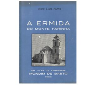 A  ERMIDA DO MONTE FARINHA - EM VILAR DE FERREIROS MONDIM DE BASTO 1968 - PRIMO CASAL PELAYO
