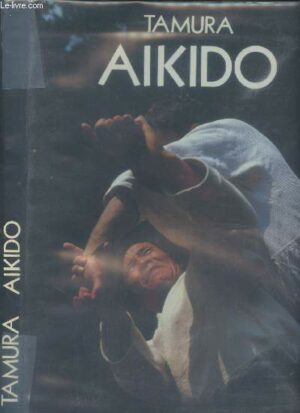 AIKIDO - NOBUYOSHI TAMURA 8e DAN de l'AIKIKAI de TOKYO - TAMURA NOBUYOSHI - 1986
