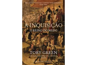 A INQUISIÇÃO - O REINO DO MEDO - TOBY GREEN