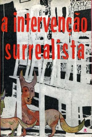 A INTERVENÇÃO SURREALISTA - MÁRIO CESARINY DE VASCONCELOS