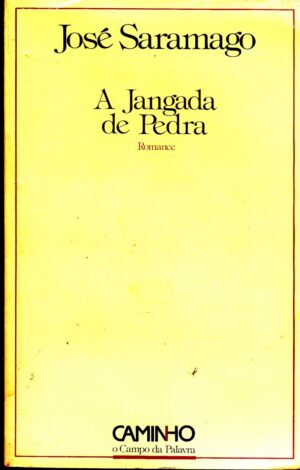 A JANGADA DE PEDRA - JOSÉ SARAMAGO - 1ª EDIÇÃO 1986