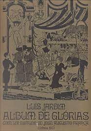 ALBUM DE GLÓRIAS COM UM ESTUDO DE JOSÉ AUGUSTO FRANÇA - LUÍS JARDIM