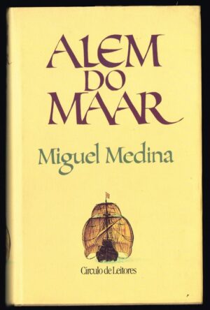 ALÉM MAR - MIGUEL MEDINA - CÍRCULO DE LEITORES