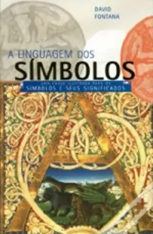 a linguagem dos símbolos - uma chave ilustrada ara os símbolos e seus significados - david fontana