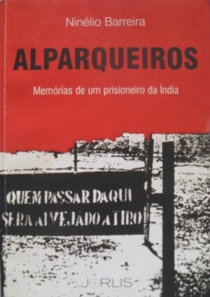 ALPARQUEIROS - MEMÓRIAS DE UM PRISIONEIRO DA ÍNDIA