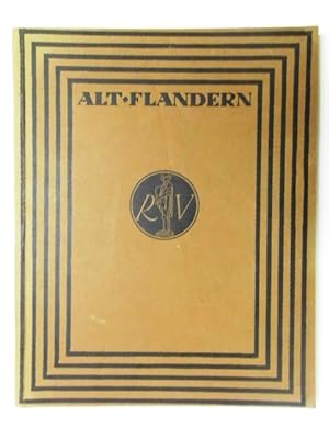 ALT - FLANDERN - BRABANT-ARTOIS-HENNEGAU-LUTTICH-NAMUR . PROF. DR. RICHARD GRAUL 1918 ROLAND-VERLAG