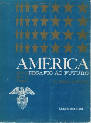 AMÉRICA : DESAFIO AO FUTURO - J.-J. SERVAN-SCHREIBER - NERTRAND