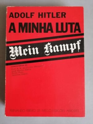 A MINHA LUTA - ADOLFO HITLER - COMENTÁRIOS DO PROF. A. H. DE OLIVEIRA MARQUES - EDIÇÕES AFRODITE