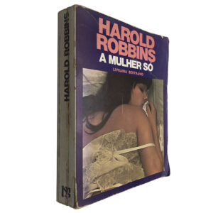 A MULHER SÓ - HAROLD ROBBINS - LIVRARIA BERTRAND