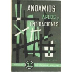 ANDAMIOS APEOS Y ENTIBACIONES - JOSÁ Mª LEDO ORIES - MONOGRAFIAS CEAC 54