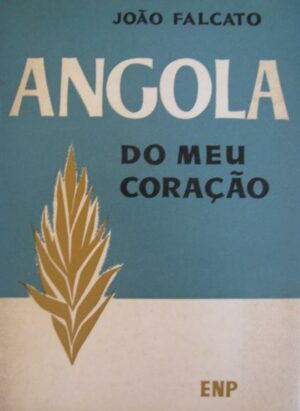 ANGOLA DO MEU CORAÇÃO - JOÃO FALCATO - ENP DEZ 1961
