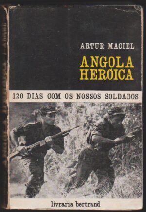 ANGOLA HEROICA - ARTUR MACIEL