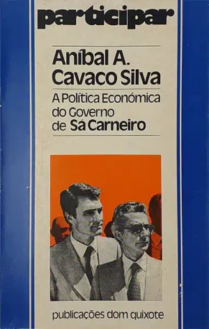 ANÍBAL A. CAVACO SILVA - A POLÍTICA ECONÓMICA DO GOVERNO DE SÁ CARNEIRO