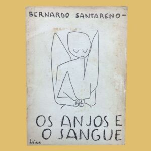 OS ANJOS E O SANGUE - BERNARDO SANTARENO - PEÇA ESCRITA PARA A RADIOTELEVISÃO - EDIÇÕES ÁTICA - 1ª EDIÇÃO JANEIRO 1981 EDITORIAL IMPÉRIO