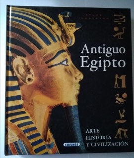 ANTIGUO EGIPTO - ATLAS ILUSTRADO - ARTE - HISTORIA Y CIVILIZACIÓN - MARIA CRISTINA GUIDOTTI - VALERIA CORTESE