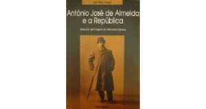 ANTÓNIO JOSÉ DE ALMEIDA E A REPÚBLICA