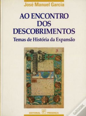 AO ENCONTRO DOS DESCOBRIMENTOS - JOSÉ MANUEL GARCIA