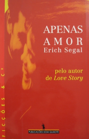 APENAS AMOR - ERICH SEGAL - DOM QUIXOTE