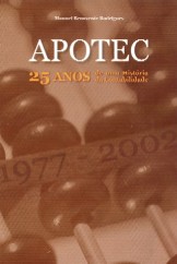 APOTEC 25 ANOS DE UMA HISTÓRIA DA CONTABILIDADE - MANUEL BENAVENTE RODRIGUES - -