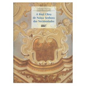 A REAL OBRA DE NOSSA SENHORA DAS NECESSIDADES.- LEONOR FERRÃO
