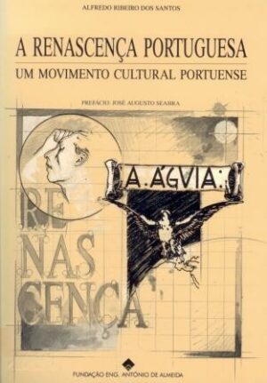 A RENASCENÇA  PORTUGUESA - UM MOVIMENTO CULTURAL PORTUENSE - ALFRERDO RIBEIRO DOS SANTOS