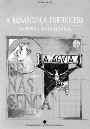 A RENASCENÇA PORTUGUESA - UM PERFIL DOCUMENTAL - PAULO SAMUEL