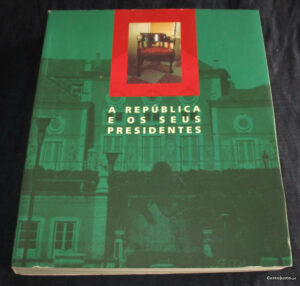 A REPÚBLICA E OS SEUS PRESIDENTES