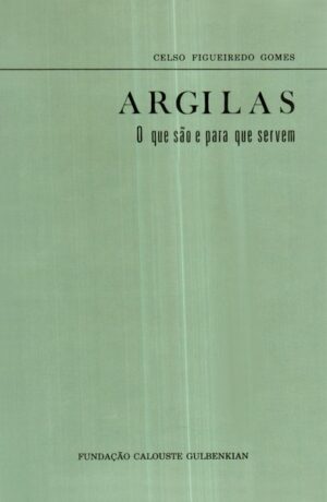 ARGILAS - O QUE SÃO E PARA O QUE SERVEM - CELSO FIGUEIREDO GOMES