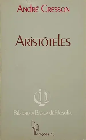 ARISTÓTELES - ANDRÉ CRESSON - PUBLICAÇÕES 70