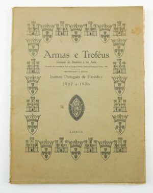 ARMAS E TROFÉUS - REVISTA DE HISTÓRIA E ARTE - INSTITUTO PORTUGUÊS DE HERÁLDICA - 1932 A 1936