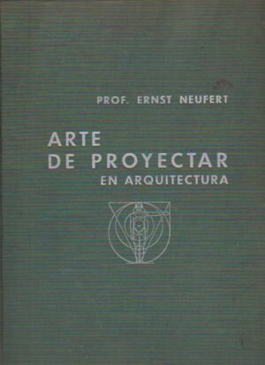 ARTE DE PROYECTAR EN ARQUITECTURA - PROF. ERNST NEUFERT