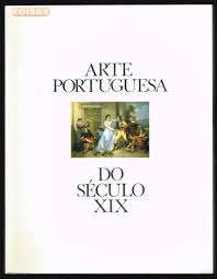 ARTE PORTUGUESA DO SÉCULO XIX - INSTITUTO PORTUGUÊS DO PATRIMÓNIO CULTURAL